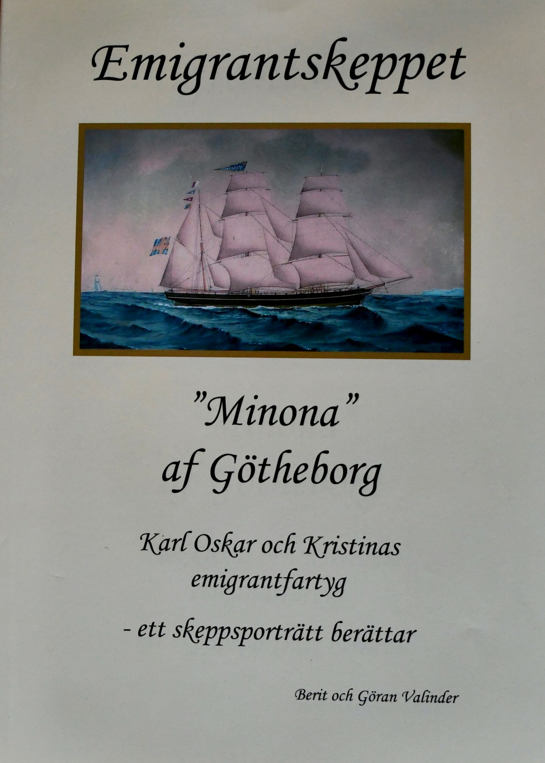 Emigrantskeppet Minona af Göteborg - ett skeppsporträtt berättar